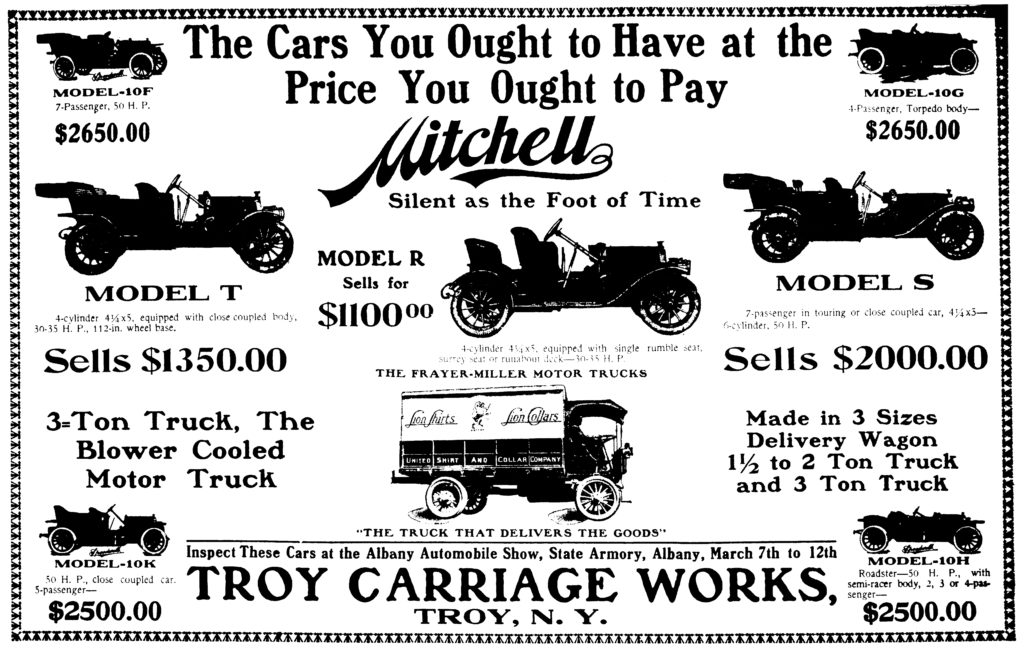 Inspect These Cars at the Albany Automobile Show, State Armory, Albany, March 7th to 12th TROY CARRIAGE WORKS, TROY, N. Y.