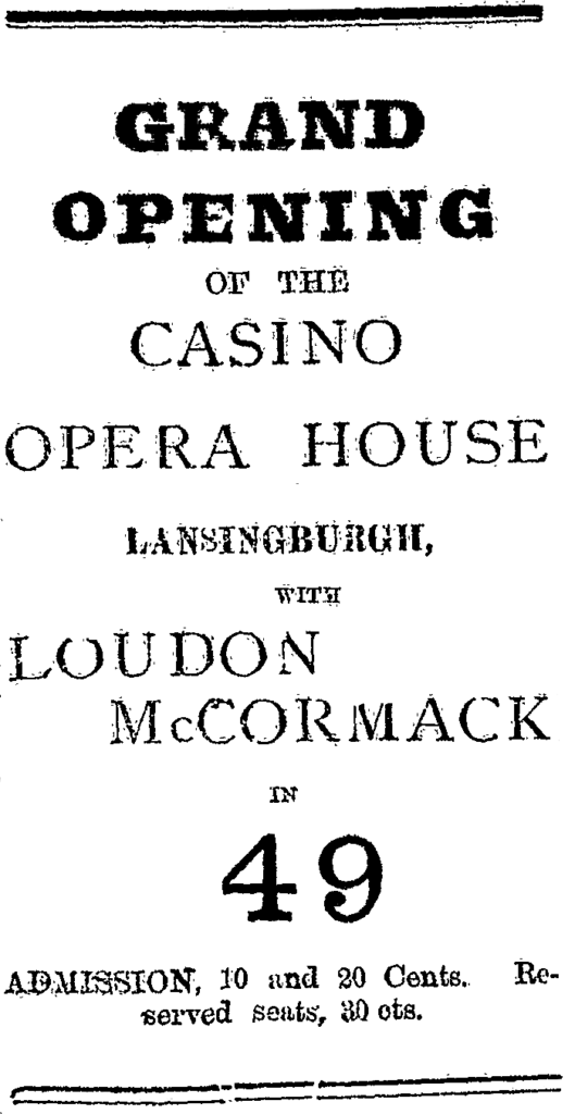 Grand Opening of the Casino Opera House Lansingburgh, with Loudon McCormack in 49 Admission, 10 and 20 Cents. Reserved seats, 30 cts.