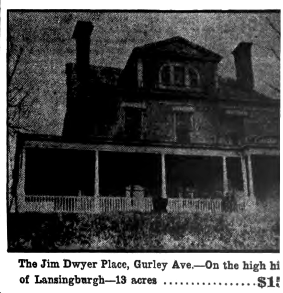 The Jim Dwyer Place, Gurley Ave. On the hi[...] of Lansingburgh—13 acres...$1500