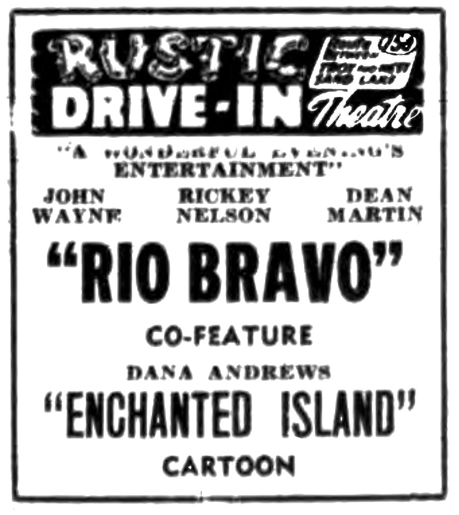 Rustic Drive-In Theatre Route 150 between Troy and West Sand Lake "A Wonderful Evening's Entertainment" John Wayne Rickey Nelson Dean Martin "Rio Bravo" co-feature Dana Andrews "Enchanted Island" cartoon